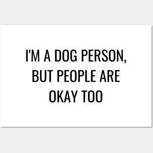 I'm a dog person, but people are okay too Posters and Art